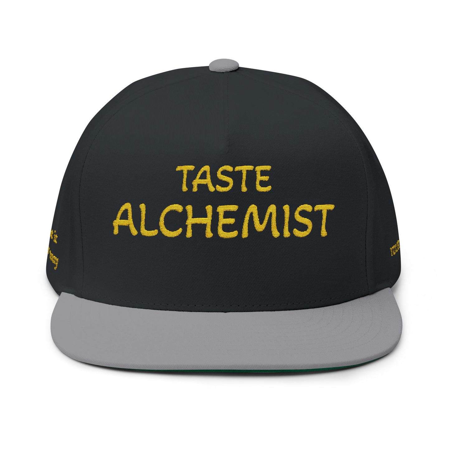 Embroidered Flat Bill Cap — "Every Cook, Chef, Foodie Is an Alchemist of Taste"